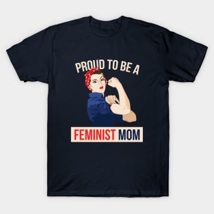 Proud to be a Feminist Mom T-Shirt